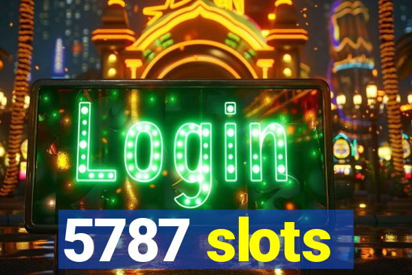 5787 slots
